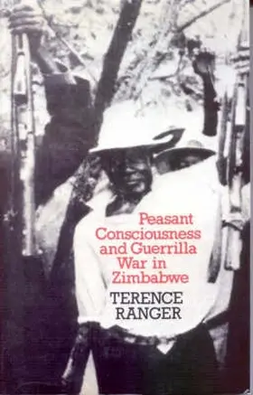 Ranger | Peasant Consciousness and Guerrilla War in Zimbabwe: A Comparative Study | Buch | 978-0-85255-001-4 | www.sack.de