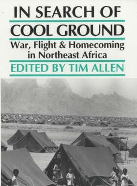 Allen |  In Search of Cool Ground - War, Flight and Homecoming in Northeast Africa | Buch |  Sack Fachmedien