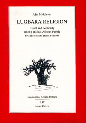 Middleton | Lugbara Religion - Ritual and Authority Among an East African People | Buch | sack.de