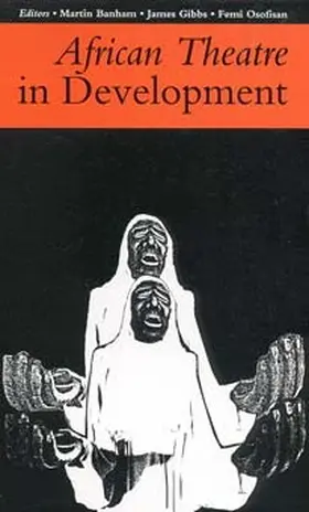 Gibbs / Banham / Osofisan |  African Theatre 1: African Theatre in Development | Buch |  Sack Fachmedien