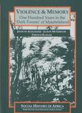 Alexander / McGregor / Ranger |  Violence and Memory - One Hundred Years in the Dark Forests of Matabeleland, Zimbabwe | Buch |  Sack Fachmedien