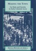 Parker |  Making the Town - Ga State and Society in Early Colonial Ghana | Buch |  Sack Fachmedien