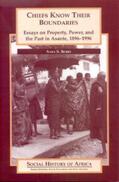Berry |  Chiefs Know their Boundaries - Essays on Property, Power and the Past in Asante, 1896-1996 | Buch |  Sack Fachmedien