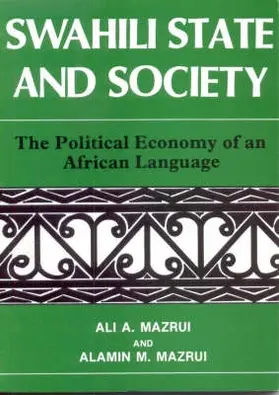 Mazrui | Swahili, State and Society | Buch | 978-0-85255-729-7 | www.sack.de
