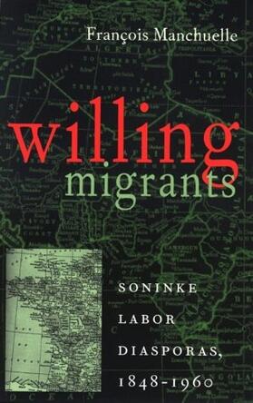 Manchuelle / Klein |  Willing Migrants - Soninke Labor Diasporas, 1848-1960 | Buch |  Sack Fachmedien