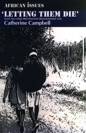 Campbell |  Letting Them Die - Why HIV/AIDS Prevention Programmes Fail | Buch |  Sack Fachmedien
