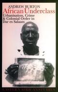 Burton |  African Underclass - Urbanisation, Crime and Colonial Order in Dar es Salaam, 1919-61 | Buch |  Sack Fachmedien