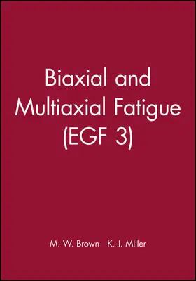 Brown / Miller |  Biaxial and Multiaxial Fatigue (Egf 3) | Buch |  Sack Fachmedien