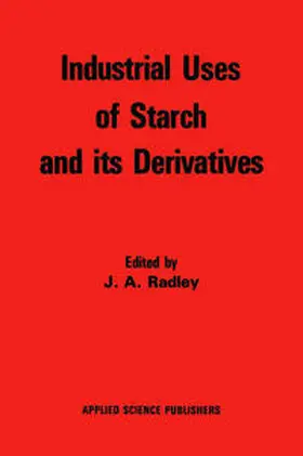 Radley |  Industrial Uses of Starch and its Derivatives | Buch |  Sack Fachmedien