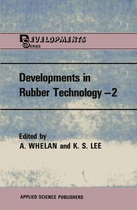 Whelan / Lee | Developments in Rubber Technology--2 | Buch | 978-0-85334-949-5 | sack.de