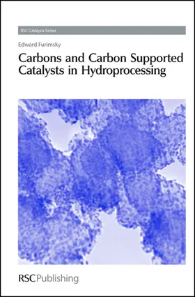 Furimsky |  Carbons and Carbon Supported Catalysts in Hydroprocessing | Buch |  Sack Fachmedien