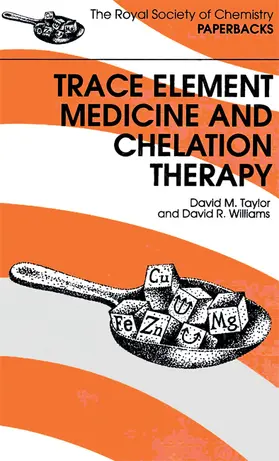 Williams / Taylor | Trace Elements Medicine and Chelation Therapy | Buch | 978-0-85404-503-7 | sack.de