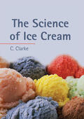Clarke |  The Science of Ice Cream | Buch |  Sack Fachmedien