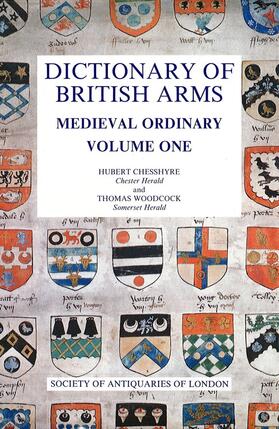 Chesshyre / Woodcock | Dictionary of British Arms: Medieval Ordinary I | Buch | 978-0-85431-258-0 | sack.de