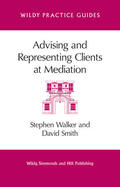 Walker / Smith |  Advising and Representing Clients at Mediation | Buch |  Sack Fachmedien