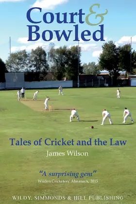 Wilson |  Court and Bowled: Tales of Cricket and the Law | Buch |  Sack Fachmedien