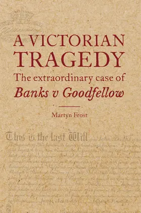 Frost |  A Victorian Tragedy: The Extraordinary Case of Banks v Goodfellow | Buch |  Sack Fachmedien