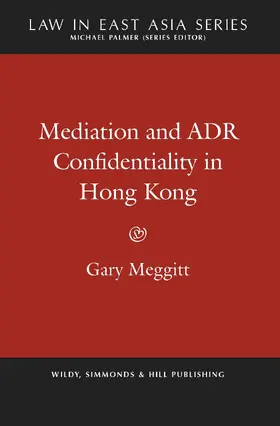 Meggitt |  Mediation and ADR Confidentiality in Hong Kong | Buch |  Sack Fachmedien