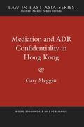 Meggitt |  Mediation and ADR Confidentiality in Hong Kong | Buch |  Sack Fachmedien