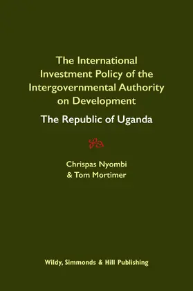 Nyombi / Mortimer |  International Investment Policy of the Intergovernmental Authority on Development: The Republic of Uganda | Buch |  Sack Fachmedien