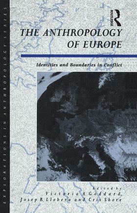 Shore / Goddard / Llobera |  The Anthropology of Europe | Buch |  Sack Fachmedien