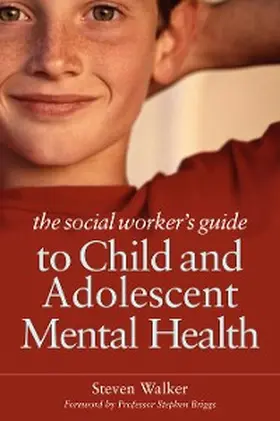 Walker |  The Social Worker's Guide to Child and Adolescent Mental Health | eBook | Sack Fachmedien