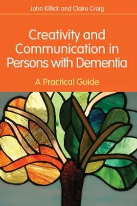 Craig / Killick |  Creativity and Communication in Persons with Dementia | eBook | Sack Fachmedien