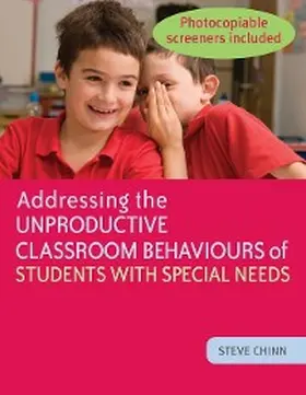 Chinn |  Addressing the Unproductive Classroom Behaviours of Students with Special Needs | eBook | Sack Fachmedien