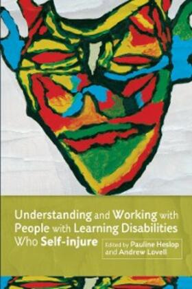 Heslop / Lovell | Understanding and Working with People with Learning Disabilities who Self-injure | E-Book | sack.de