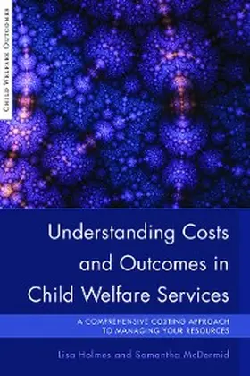 Mcdermid / Holmes |  Understanding Costs and Outcomes in Child Welfare Services | eBook | Sack Fachmedien