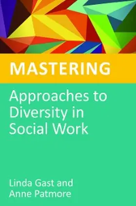 Gast / Patmore |  Mastering Approaches to Diversity in Social Work | eBook | Sack Fachmedien