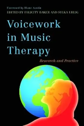 Uhlig / Baker |  Voicework in Music Therapy | eBook | Sack Fachmedien