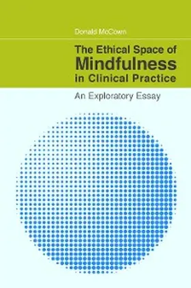Mccown |  The Ethical Space of Mindfulness in Clinical Practice | eBook | Sack Fachmedien