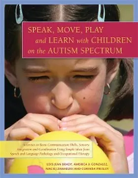 Presley / Gonzalez / Zawadzki |  Speak, Move, Play and Learn with Children on the Autism Spectrum | eBook | Sack Fachmedien