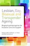 Sutherland / Ward / Rivers |  Lesbian, Gay, Bisexual and Transgender Ageing | eBook | Sack Fachmedien
