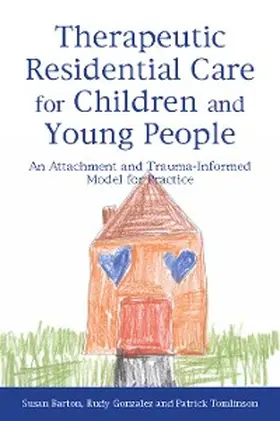 Tomlinson / Gonzalez / Barton |  Therapeutic Residential Care for Children and Young People | eBook | Sack Fachmedien