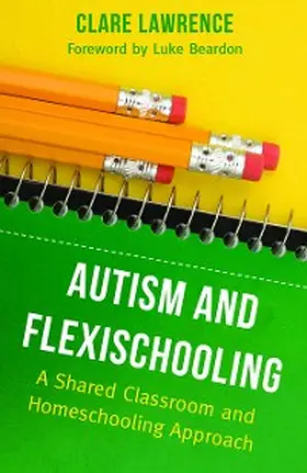 Lawrence |  Autism and Flexischooling | eBook | Sack Fachmedien