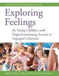 Attwood / Scarpa / Wells |  Exploring Feelings for Young Children with High-Functioning Autism or Asperger's Disorder | eBook | Sack Fachmedien