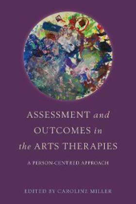 Miller |  Assessment and Outcomes in the Arts Therapies | eBook | Sack Fachmedien