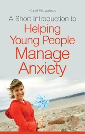 Fitzpatrick |  A Short Introduction to Helping Young People Manage Anxiety | eBook | Sack Fachmedien