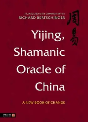 Bertschinger |  Yijing, Shamanic Oracle of China | eBook | Sack Fachmedien