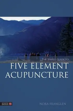 Franglen |  The Simple Guide to Five Element Acupuncture | eBook | Sack Fachmedien