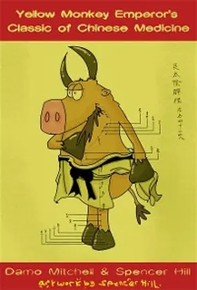 Mitchell / Hill |  The Yellow Monkey Emperor's Classic of Chinese Medicine | eBook | Sack Fachmedien