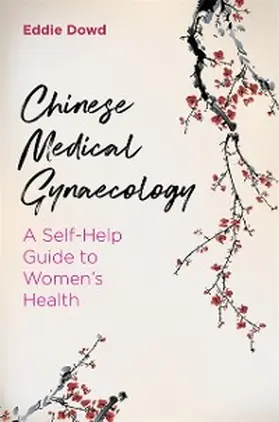 Dowd |  Chinese Medical Gynaecology | eBook | Sack Fachmedien