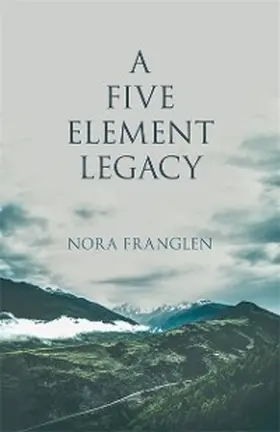 Franglen |  A Five Element Legacy | eBook | Sack Fachmedien