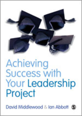 Middlewood / Abbott |  Achieving Success with Your Leadership Project | Buch |  Sack Fachmedien