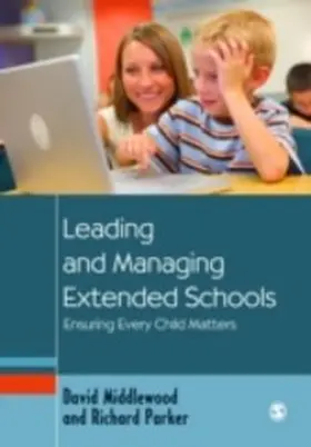 Middlewood / Parker |  Leading and Managing Extended Schools | eBook | Sack Fachmedien