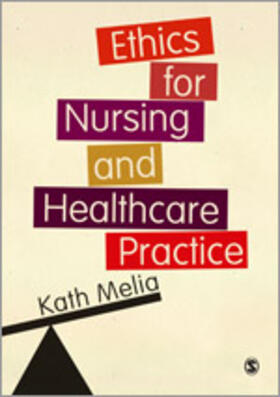 Melia | Ethics for Nursing and Healthcare Practice | Buch | 978-0-85702-929-4 | sack.de