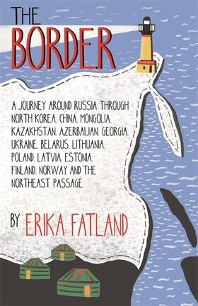 Fatland |  The Border - A Journey Around Russia | Buch |  Sack Fachmedien