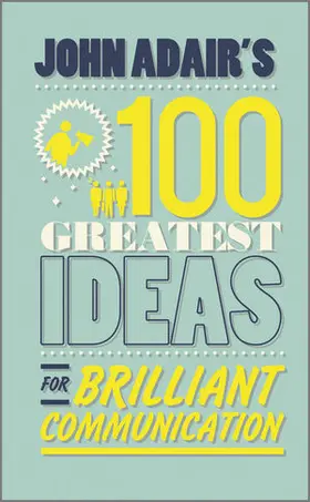 Adair |  John Adair′s 100 Greatest Ideas for Brilliant Communication | Buch |  Sack Fachmedien